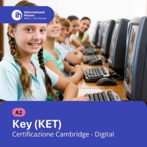 Esame Cambridge A2 Key (KET) Digital – iscrizione online International House Milano