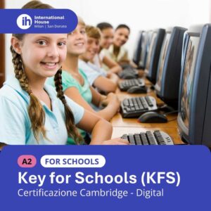 Esame Cambridge A2 Key for Schools Digital – iscrizione online International House Milano